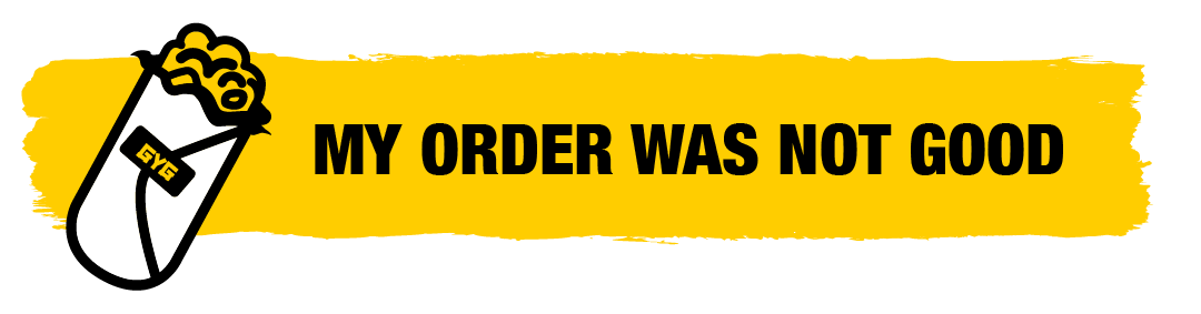250502_ZENDESK_ARTICLE-TITLES_AU AND US_OUR FOOD AND MENU_MY ORDER WAS NOT GOOD.png