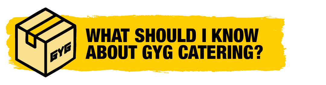 250314_ZENDESK_ARTICLE-TITLES_CATERING_WHAT SHOULD I KNOW ABOUT GYG CATERING?png.png